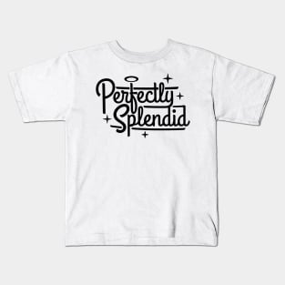 Perfectly Splendid Black Kids T-Shirt